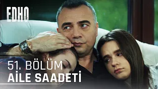 51. Bölüm ''Aile saadeti'' | Eşkıya Dünyaya Hükümdar Olmaz