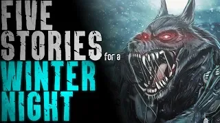 5 SCARY Stories for a Cold Winter Night