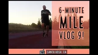 6-MINUTE MILE VLOG 9