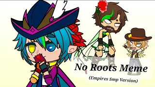 No Roots Meme (Empires SMP)