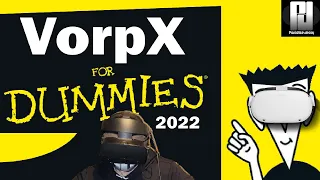 VorpX For Dummies 2022 - Play 90% of games in VR! - Plus 6 Copies of VorpX to GIVEAWAY!