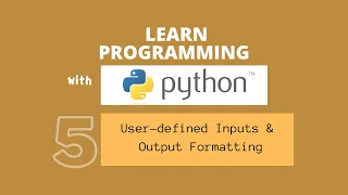 Learn Programming with PYTHON | Filipino | User-defined Inputs & Output Formatting