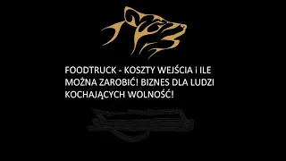 FoodTruck - jakie są koszty, ile można zarobić?. Biznes dla ludzi kochających wolność!