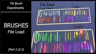 TILT BRUSH EXPERIMENTS: Measuring File Load of All Brushes (Part 2 of 2)