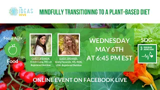 Mindfully Transitioning to a Plant-Based Diet | The IDEAS Hive - May 2020