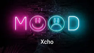 Xcho - Mood (official music remix)