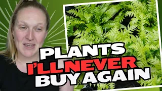 Ten Plants I Will NEVER Buy Again