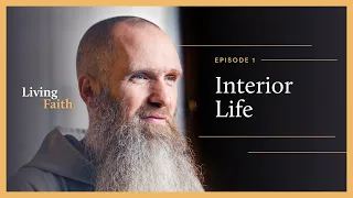 Interior Life | Episode 1 | LIVING FAITH | Fr Columba Jordan CFR