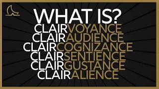 What are the Clair (Psychic) Senses?