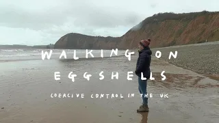 Walking On Eggshells: Coercive Control in the UK