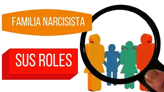 La Familia Narcisista y sus Roles