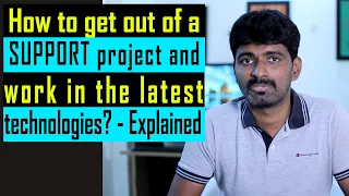 Career tips : How to get out of the support project in the IT industry | Telugu