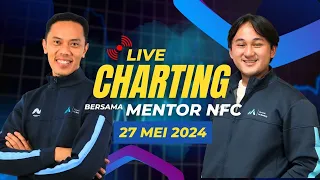 LIVE CHARTING BERSAMA MENTOR NFC | 27 MEI 2024 | FOREX, CRYPTO, GOLD