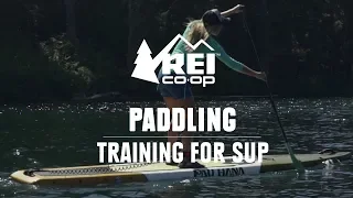 How to Train for Stand Up Paddle Boarding || REI