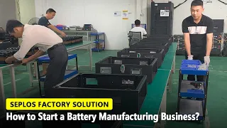 How to Start a Battery Manufacturing Business? | Seplos Factory Solution | Lithium-ion Battery Pack