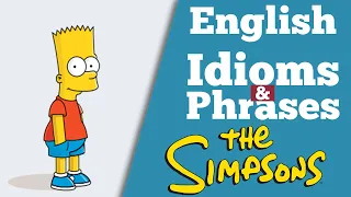 6 English Common Idioms & Phrases With The Simpsons