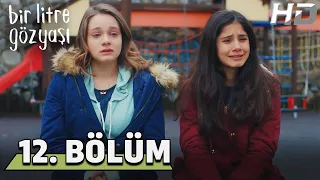 Bir Litre Gözyaşı 12. Bölüm HD