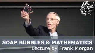 Frank Morgan: Soap Bubbles and Mathematics