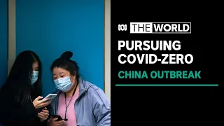 China takes tough action as it continues to pursue COVID-zero | The World