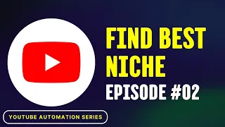 How to Find the Best Niche for YouTube Automation | PexBell