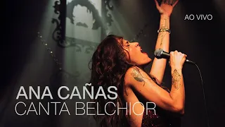 Ana Cañas Canta Belchior - Ao Vivo (DVD Completo)