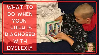 What To Do if Your Child Has Dyslexia: First Steps