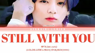 Jungkook - 'Still with you' (Cover) [Color Coded Lyrics/eng/rom/han]