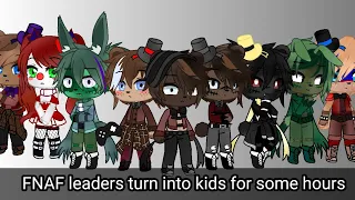 Fnaf leaders turns into kids for some hours (☆original☆)