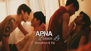 [BL] MangKorn & Yai "Apna Bana Le"ðŸŽ¶ Hindi Mix â�¤ï¸�| Big Dragon | Thai Hindi Mix