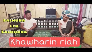 Lalnuna leh Lalmuana || Khawharin riah #Lalnuna#Lalmuana#Rinkson