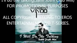 Agent Vinod - I'll do the talking (Steal the night) (Dj Sahil Joshi Club Mix)