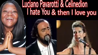 LUCIANO PAVAROTTI &CELINEDION  - I HATE YOU THEN I LOVE YOU REACTION