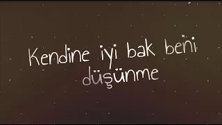 "Kendine İyi Bak" [Sözleriyle Birlikte]