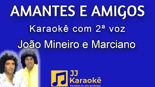 Amantes e amigos - João Mineiro e Marciano - Karaokê - com 2ª voz (cover)