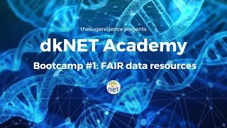 dkNET Academy Bootcamp #1: FAIR Data Resources