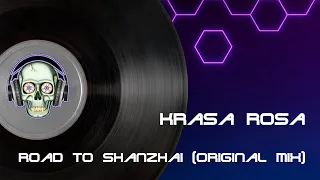 Krasa Rosa - Road to Shanzhai (Original Mix)