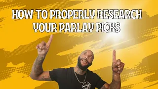 How To PROPERLY Research Your Parlay Picks!