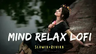 TRENDING INSTAGRAM LOFI MASHUP| SLOWED+REVERBED | MIND FRESH LOFI SONG |LOFI SONGS #hindi (part-20)