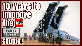 10 Ways to Improve the LEGO Bad Batch Attack Shuttle!!!