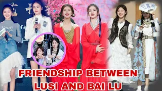 Friendship of Bai Lu and Zhao Lusi all over the years after working in the drama, Untouchable Lovers