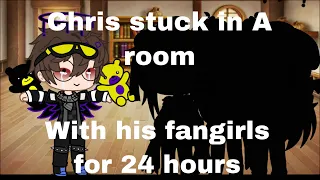 Chris stuck in a room with his fan girls for 24 hours|Original-ish Concept| Lazy|Read desc|