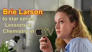 Brie Larson to star Lessons in Chemistry for Apple Tv