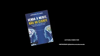 VENDA A MENTE NÃO AO CLIENTE  por Jürgen Klaric  ( Autor ) Áudio Livro Completo com voz HUMANA.