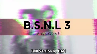 B.S.N.L 3 - B Ray x Young H // DAN mix // Drill x Jersey Club