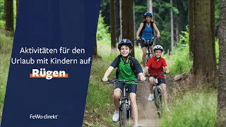 Aktivitäten für Kinder auf Rügen - Familienurlaub mit FeWo-direkt