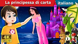 La principessa di carta | The Paper Princess in Italian | Fiabe Italiane @ItalianFairyTales