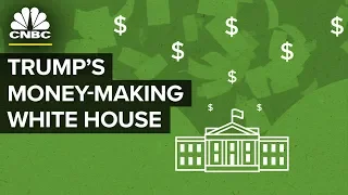 Trump's White House Has Been A Money-Making Machine