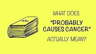 What does "probably causes cancer" mean? | Glyphosate and risk