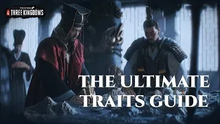 The Ultimate Traits Guide - Total War: Three Kingdoms