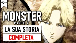 MONSTER - La Storia Completa  pt.2